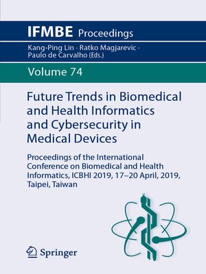 cover image of Future Trends in Biomedical and Health Informatics and Cybersecurity in Medical Devices